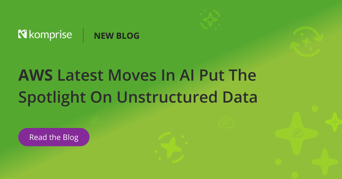 AWS re:Invent 2023: Unstructured Data in AI Innovations