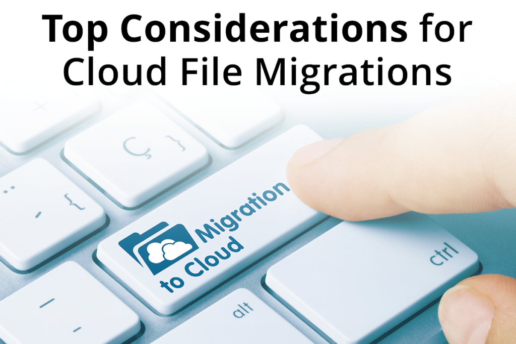Top Considerations for Cloud File Migrations