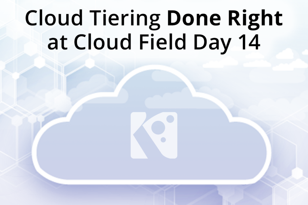 Cloud Tiering Done Right at Cloud Field Day 14