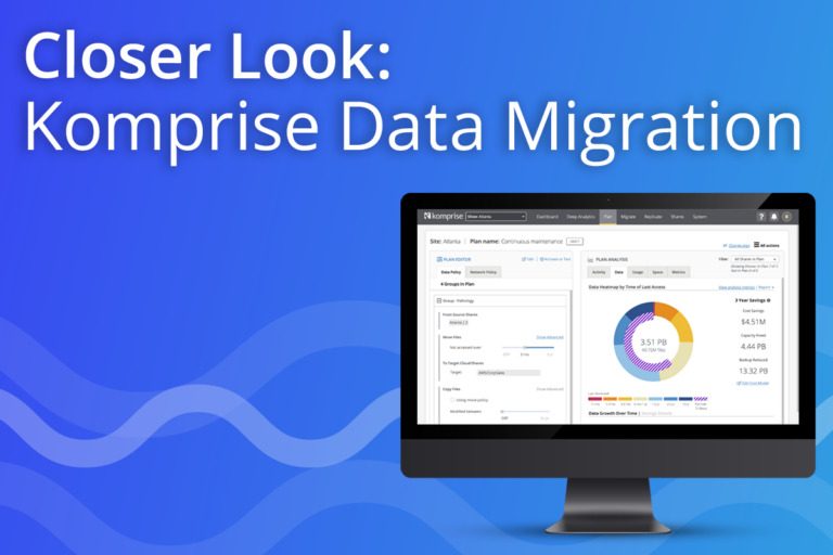 Closer Look: Komprise Unstructured Data Migrations