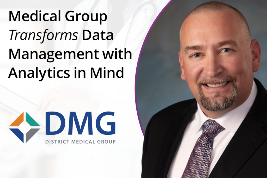 Medical Group Transforms Data Management with Analytics in Mind