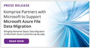 Image of Press Release relating to Komprise partnering with Microsoft to support Microsoft azure file data migration