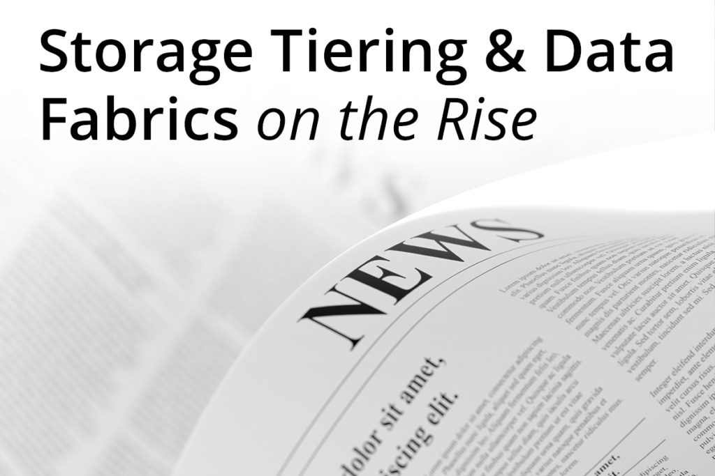 Storage Tiering and Data Fabrics on the Rise