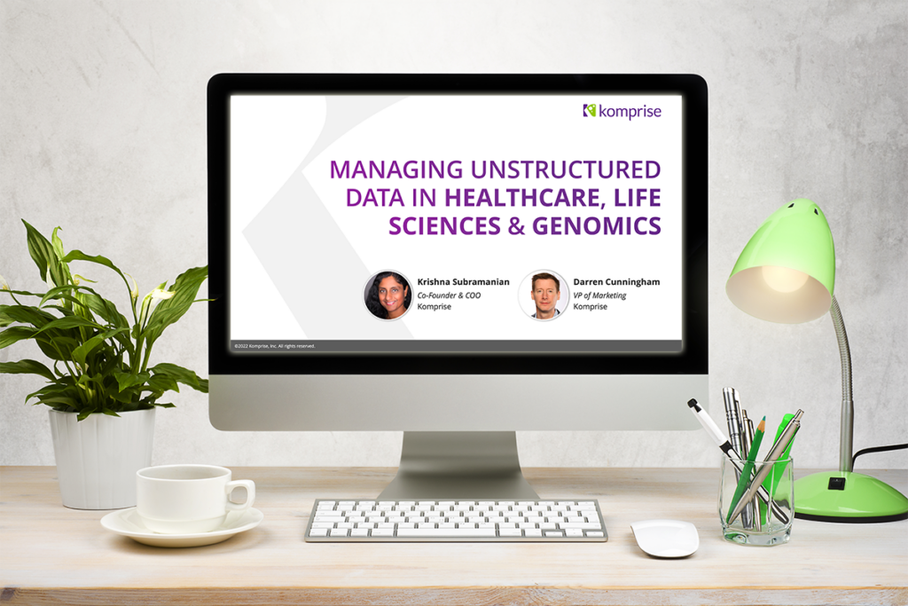 Managing Unstructured Data in Healthcare, Life Sciences and Genomics