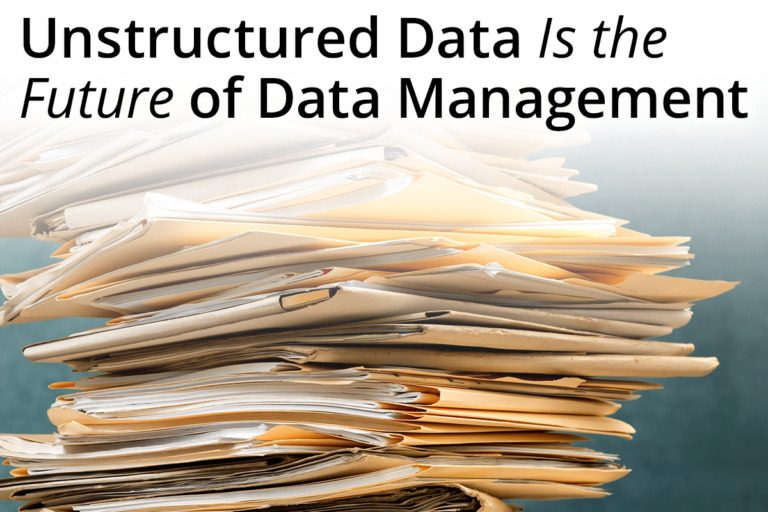 Why Unstructured Data Is the Future of Data Management