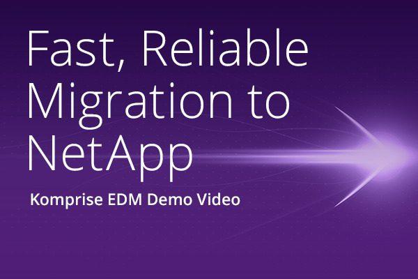 Fast, Reliable Data Migration to NetApp