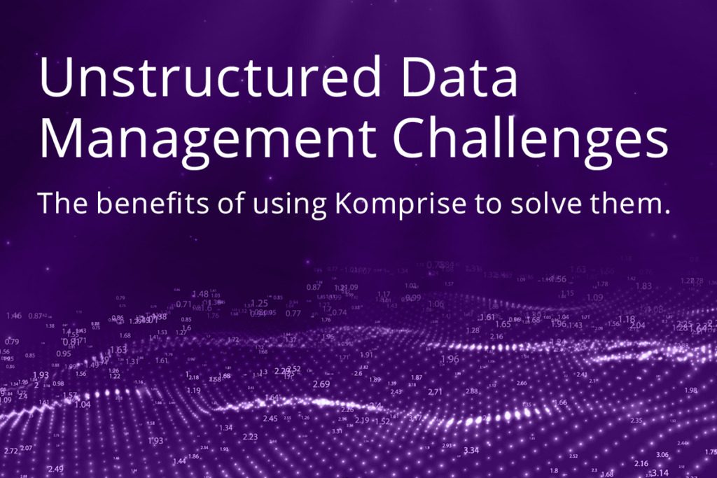 Unstructured Data Management Challenges