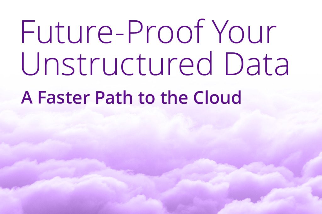 Future-Proof Your Unstructured Data