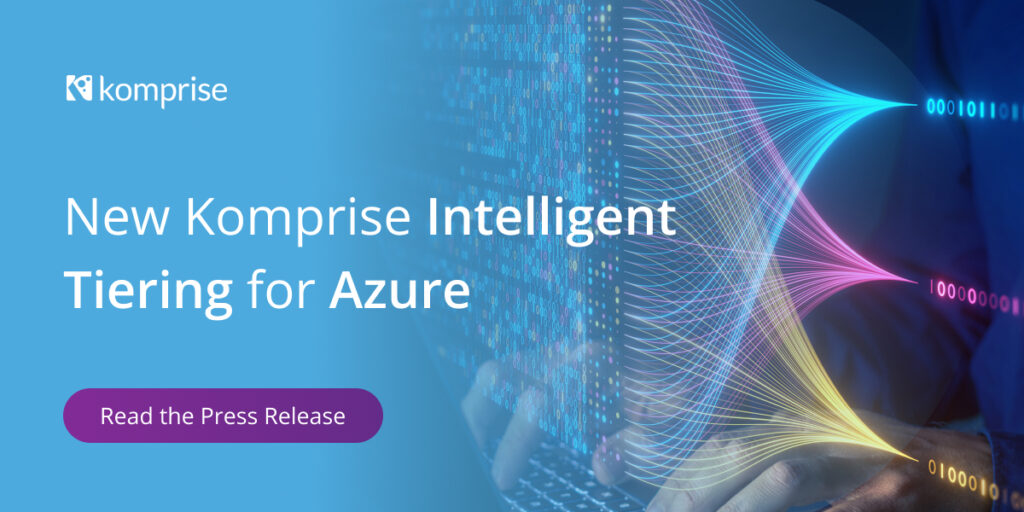 New Komprise Intelligent Tiering for Azure Slashes High File Storage Costs with Exclusive Microsoft Azure Marketplace Offer
