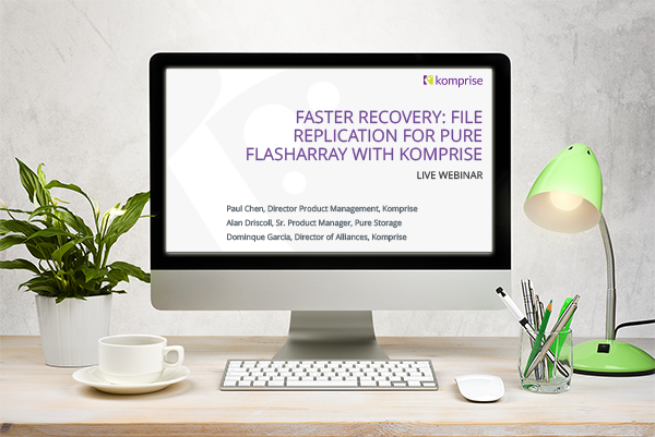 Faster Recovery: File Replication for Pure FlashArray with Komprise