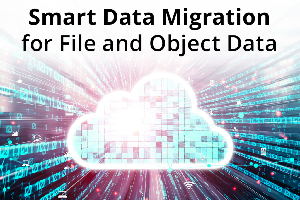 Smart Data Migration for File and Object Data