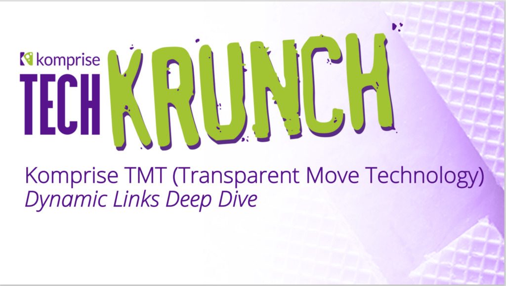 TechKrunch: Komprise TMT (Transparent Move Technology) - Dynamic Links Deep Dive
