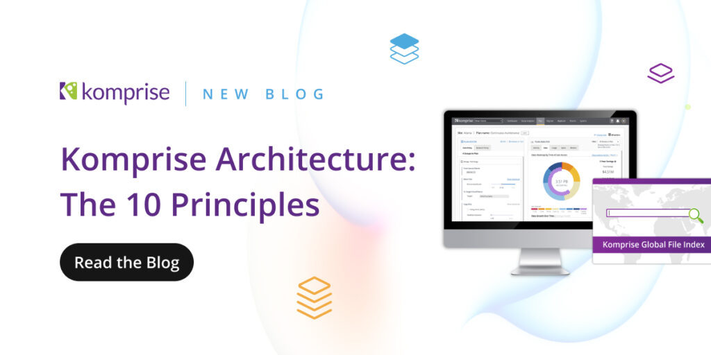 Top Tenets of Komprise Architecture