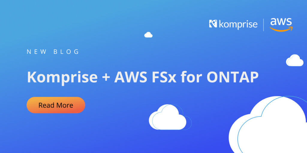 Manufacturing Case Study: Komprise + Amazon FSx for ONTAP