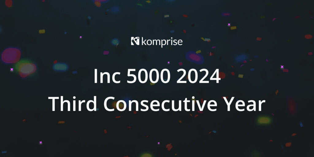 Komprise Achieves Inc. 5000 Ranking for Third Year Running