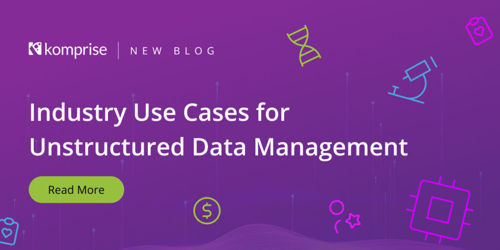 7 Industry Use Cases for Unstructured Data Management