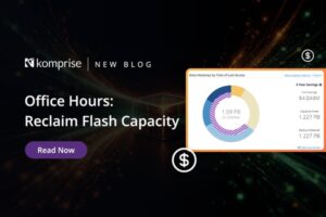 Komprise Office Hours Webinar: Reclaim Flash Capacity with Intelligent Data Management as a Service