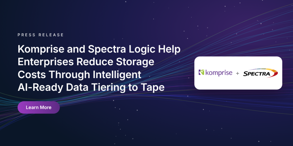 Komprise and Spectra Logic Partner to Help Enterprises Reduce Storage Costs Through Intelligent AI-Ready Data Tiering to Tape