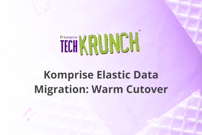 TechKrunch: Elastic Data Migration Warm Cutover
